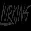 Lurking